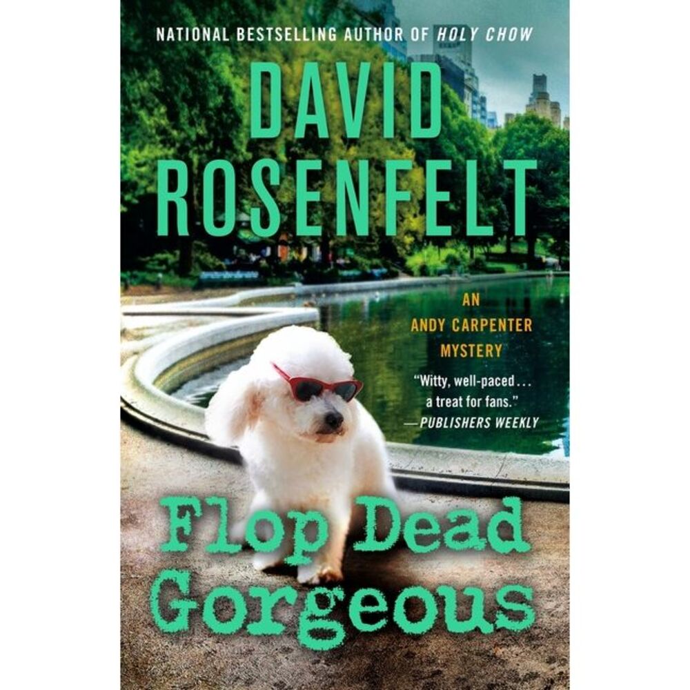 Flop Dead Gorgeous: An Andy Carpenter Mystery -- David Rosenfelt